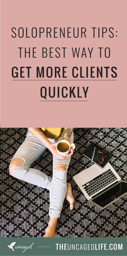 solopreneur tips: the best way to get more clients quickly