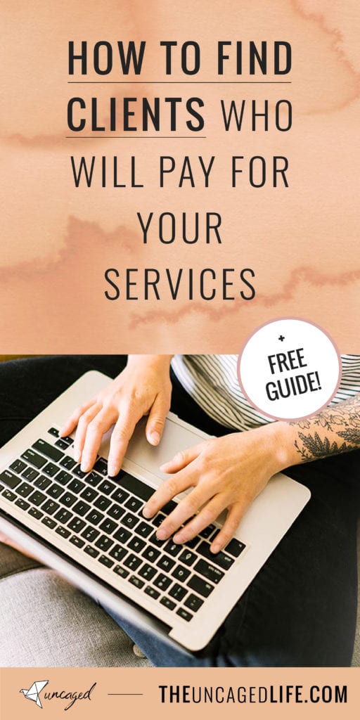 how to find clients who will pay for your services