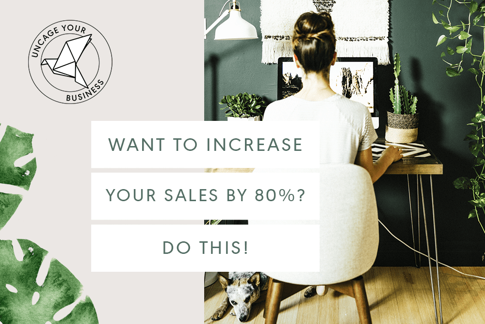 WANT TO INCREASE YOUR SALES BY 80%? DO THIS.